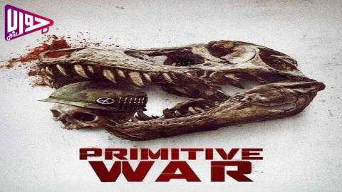 فيلم Primitive War 2025 مترجم