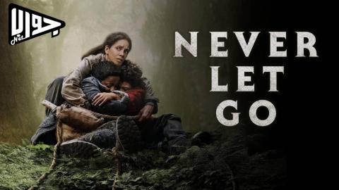 فيلم Never Let Go 2024 مترجم