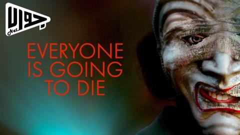 فيلم Everyone Is Going to Die 2024 مترجم