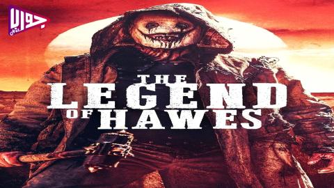 فيلم Legend of Hawes 2022 مترجم