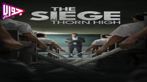 فيلم The Siege at Thorn High 2025 مترجم