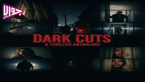 فيلم Dark Cuts: A Thriller Anthology 2025 مترجم