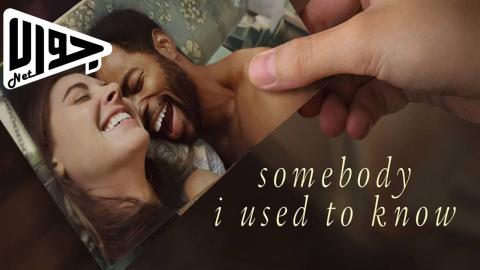 فيلم Somebody I Used to Know 2023 مترجم