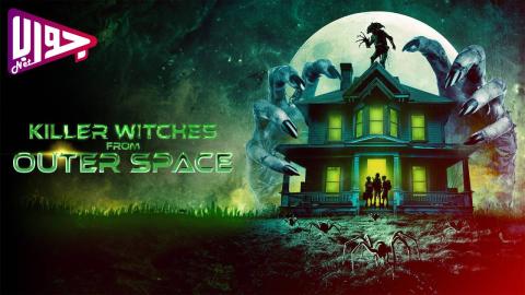 فيلم Killer Witches from Outer Space 2024 مترجم