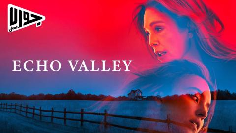فيلم Echo Valley 2025 مترجم