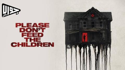 فيلم Please Don’t Feed the Children 2024 مترجم