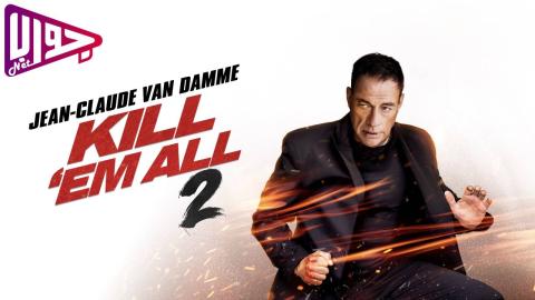 فيلم Kill Em All 2 2024 مترجم