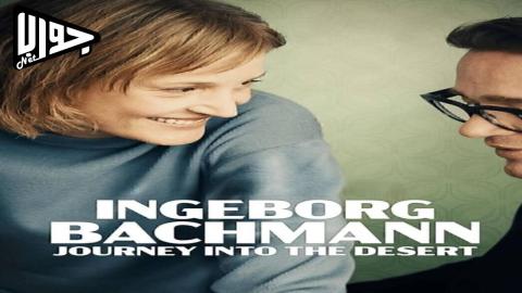 فيلم Ingeborg Bachmann – Journey Into the Desert 2023 مترجم